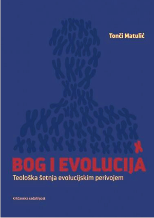 Bog i evolucija. Teološka šetnja evolucijskim perivojem